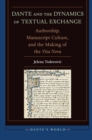 Dante and the Dynamics of Textual Exchange : Authorship, Manuscript Culture, and the Making of the 'Vita Nova' - Book