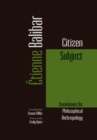 Citizen Subject : Foundations for Philosophical Anthropology - Book