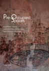 Pre-Occupied Spaces : Remapping Italy's Transnational Migrations and Colonial Legacies - Book