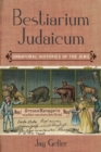 Bestiarium Judaicum : Unnatural Histories of the Jews - eBook