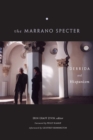 The Marrano Specter : Derrida and Hispanism - Book