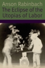 The Eclipse of the Utopias of Labor - Book