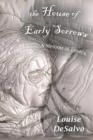 The House of Early Sorrows : A Memoir in Essays - Book