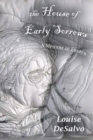 The House of Early Sorrows : A Memoir in Essays - eBook