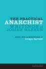 The Practical Anarchist : Writings of Josiah Warren - eBook