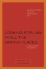 Looking for Law in All the Wrong Places : Justice Beyond and Between - Book