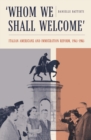 Whom We Shall Welcome : Italian Americans and Immigration Reform, 1945-1965 - Book