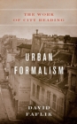 Urban Formalism : The Work of City Reading - Book
