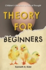 Theory for Beginners : Children’s Literature as Critical Thought - Book