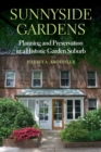 Sunnyside Gardens : Planning and Preservation in a Historic Garden Suburb - Book