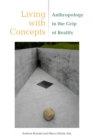 Living with Concepts : Anthropology in the Grip of Reality - Book