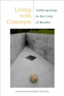 Living with Concepts : Anthropology in the Grip of Reality - eBook