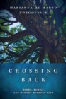 Crossing Back : Books, Family, and Memory without Pain - Book