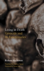 Living in Death : Genocide and Its Functionaries - eBook