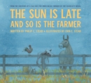 The Sun Is Late and So Is The Farmer - Book