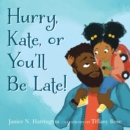Hurry, Kate, or You'll Be Late! - Book