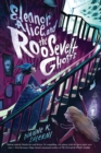 Eleanor, Alice, and the Roosevelt Ghosts - eBook
