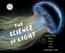 The Science of Light : Things that Shine, Flash, and Glow - Book