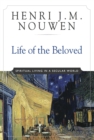 Life of the Beloved : Spiritual Living in a Secular World - eBook