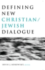 Defining New Christian/Jewish Dialogue - Book