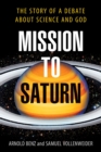 Mission to Saturn : A Debate about Science and God - eBook