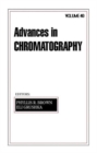Advances in Chromatography : Volume 40 - Book