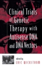 Clinical Trials of Genetic Therapy with Antisense DNA and DNA Vectors - Book