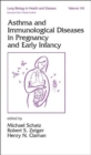 Asthma and Immunological Diseases in Pregnancy and Early Infancy - Book