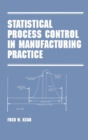 Statistical Process Control in Manufacturing Practice - Book