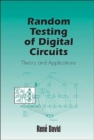 Random Testing of Digital Circuits : Theory and Applications - Book