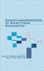 Chemiluminescence in Analytical Chemistry - Book