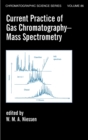 Current Practice of Gas Chromatography-Mass Spectrometry - Book
