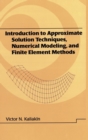 Introduction to Approximate Solution Techniques, Numerical Modeling, and Finite Element Methods - Book