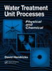 Water Treatment Unit Processes : Physical and Chemical - Book