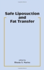 Safe Liposuction and Fat Transfer - Book
