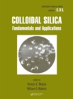 Colloidal Silica : Fundamentals and Applications - Book