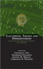 Electronic Theses and Dissertations : A Sourcebook for Educators: Students, and Librarians - Book