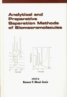 Analytical and Preparative Separation Methods of Biomacromolecules - Book