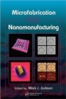 Microfabrication and Nanomanufacturing - Book