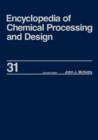 Encyclopedia of Chemical Processing and Design : Volume 31 - Natural Gas Liquids and Natural Gasoline to Offshore Process Piping: High Performance Alloys - Book