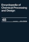 Encyclopedia of Chemical Processing and Design : Volume 63 - Viscosity: Heavy Oils to Waste: Hazardous: Legislation - Book