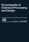 Encyclopedia of Chemical Processing and Design : Volume 65 -- Waste: Nuclear Reprocessing and Treatment Technologies to Wastewater Treatment: Multilateral Approach - Book