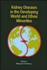Kidney Diseases in the Developing World and Ethnic Minorities - Book