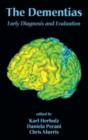 The Dementias : Early Diagnosis and Evaluation - Book