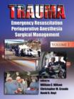 Trauma : Emergency Resuscitation, Perioperative Anesthesia, Surgical Management, Volume I - Book