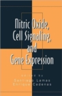 Nitric Oxide, Cell Signaling, and Gene Expression - Book