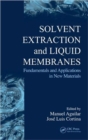 Solvent Extraction and Liquid Membranes : Fundamentals and Applications in New Materials - Book