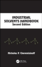 Industrial Solvents Handbook, Revised And Expanded - Book