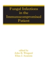 Fungal Infections in the Immunocompromised Patient - Book