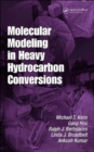 Molecular Modeling in Heavy Hydrocarbon Conversions - Book